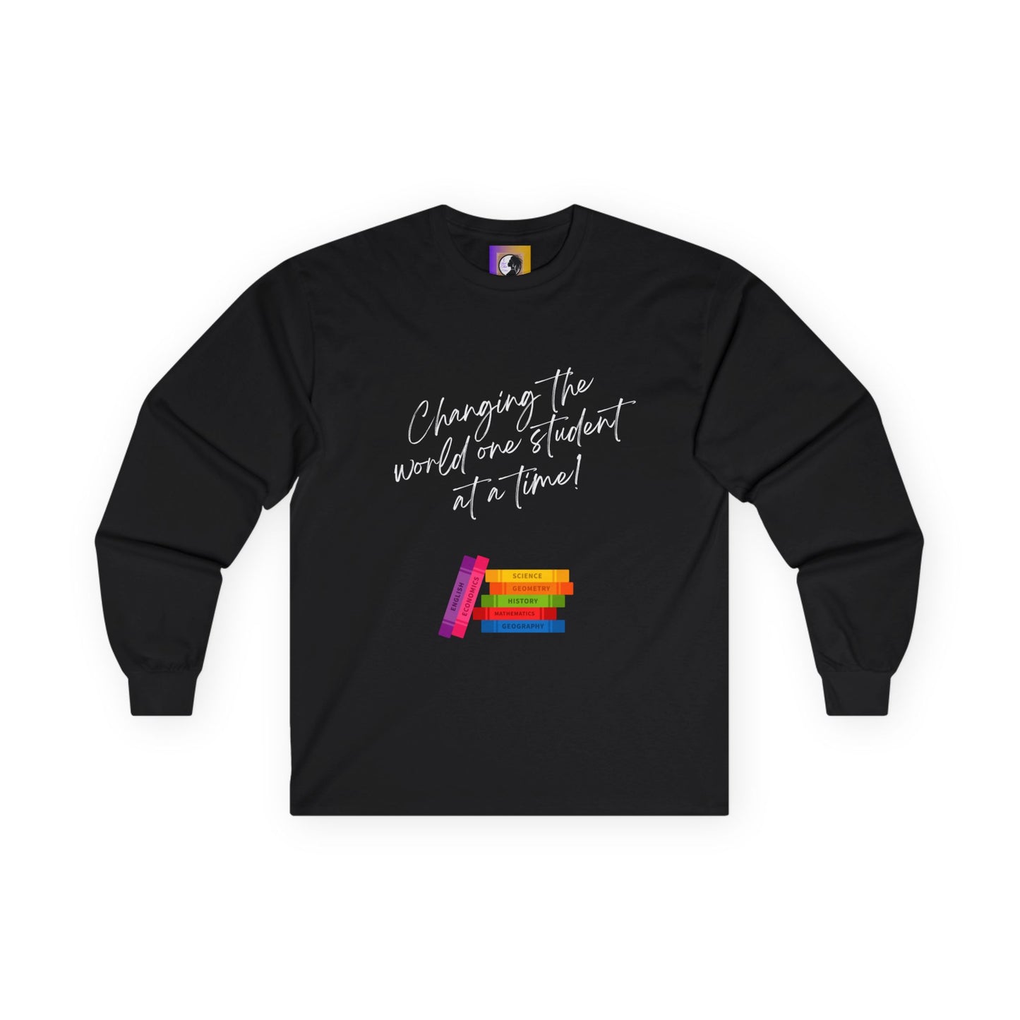 Changing the world! (White) Teacher Long Sleeve