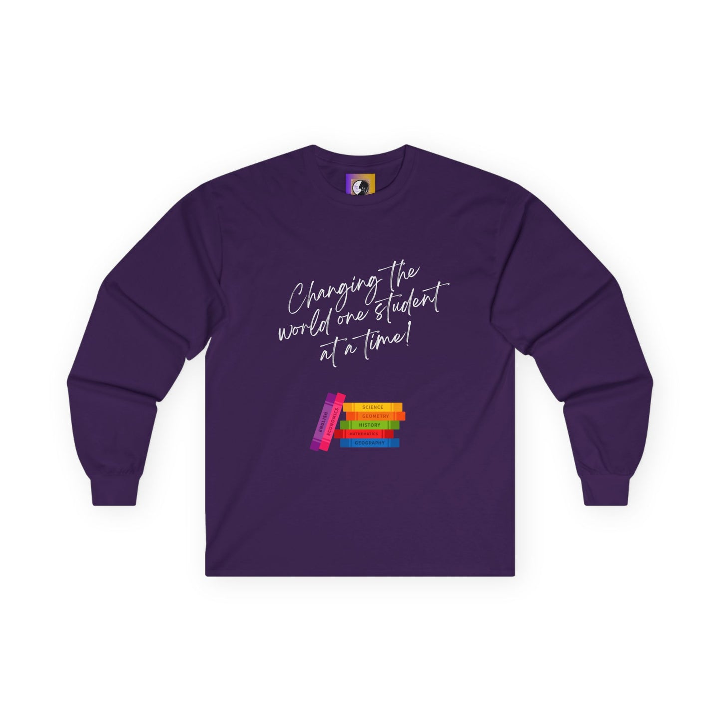 Changing the world! (White) Teacher Long Sleeve
