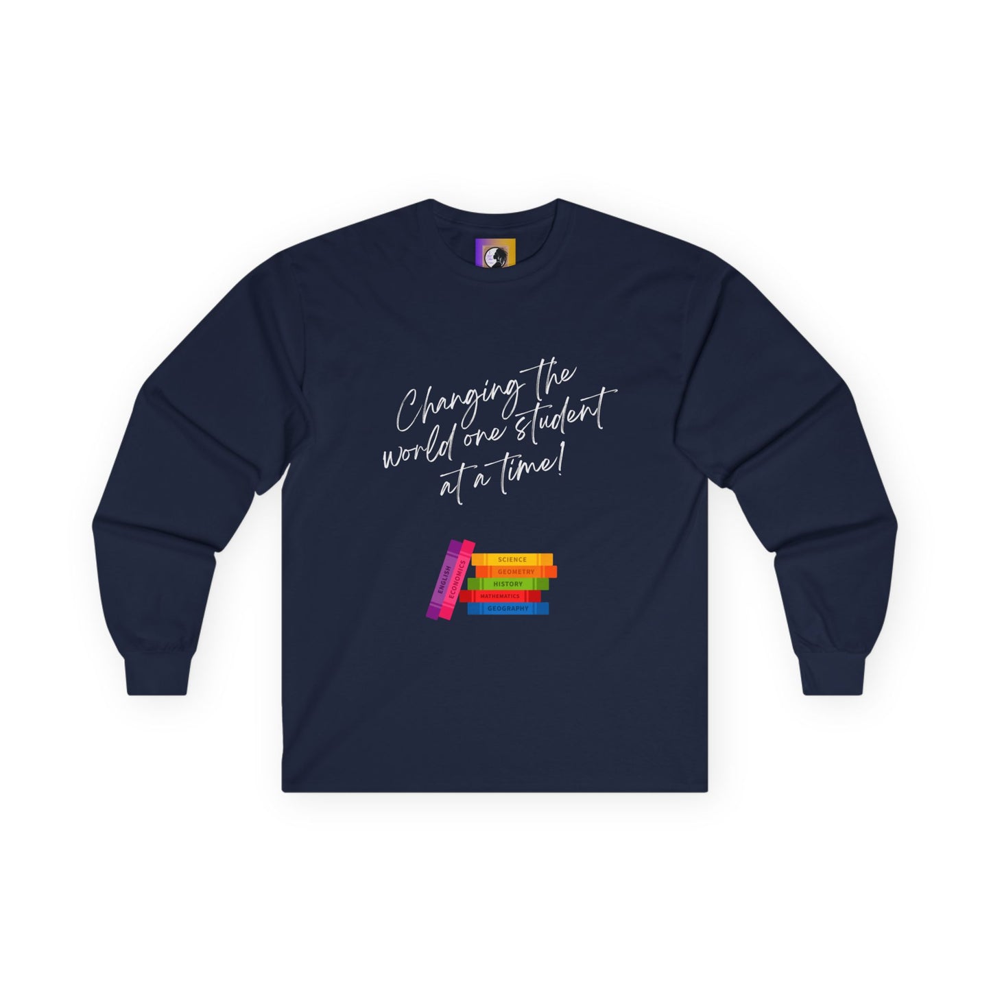 Changing the world! (White) Teacher Long Sleeve