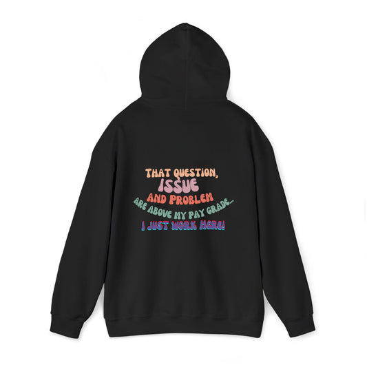 I just work here! Hoodie