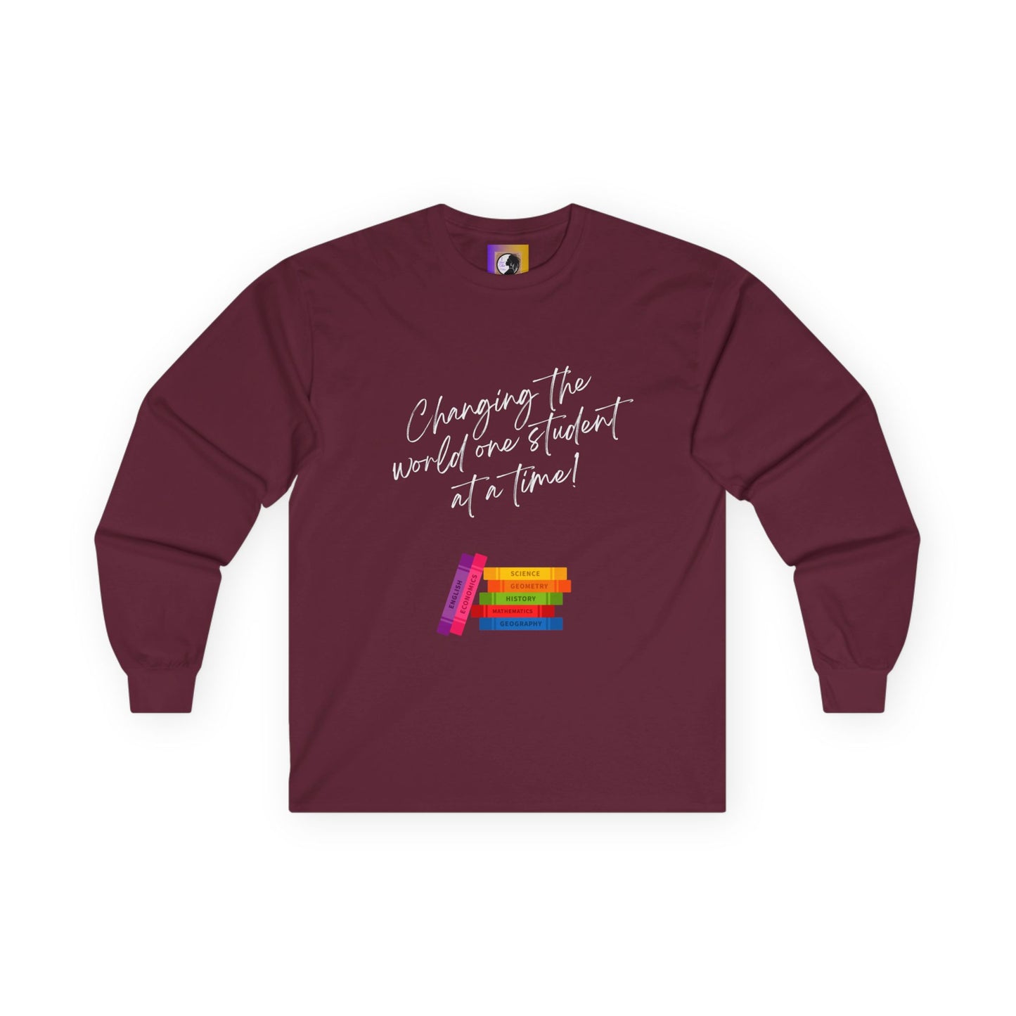 Changing the world! (White) Teacher Long Sleeve